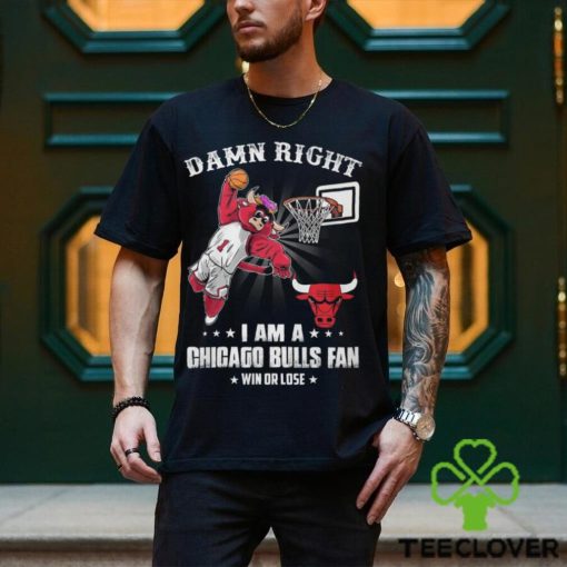 Damn Right I Am A Chicago Bulls Fans Shirt