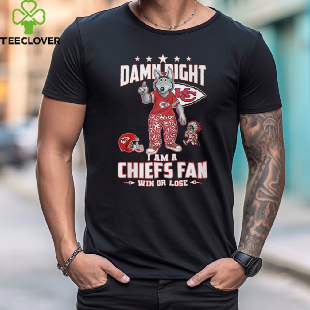 Damn Right I Am A Chiefs Fan Win Or Lose 2024 Mascot Shirt Damn Right I Am A Chiefs Fan Win Or Lose 2024 Mascot Shirt