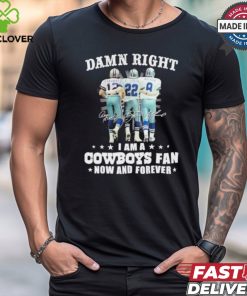 Damn Right I Am A Dallas Cowboys Staubach E. Smith And Aikman Fan Now And Forever Signatures Shirt