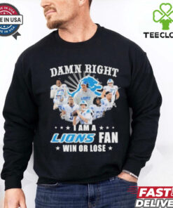 Damn Right I Am A Detroit Lions 2024 Playoffs Fan Win Or Lose Shirt