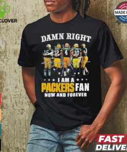 Damn Right I Am A Green Bay Packers Fan Now And Forever 2024 2025 Shirt
