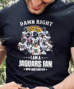 Damn Right I Am A Jacksonville Jaguars Fan Now And Forever Signatures Shirt