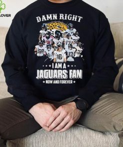 Damn Right I Am A Jacksonville Jaguars Fan Now And Forever Signatures Shirt