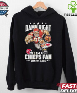 Damn Right I Am A Kansas City Chiefs Fan Win Or Lose Unisex T Shirt