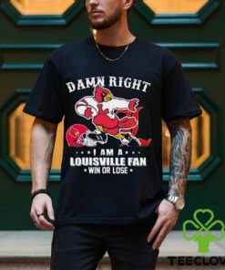 Damn Right I Am A Louisville Cardinals Fan Win Or Lose Shirt