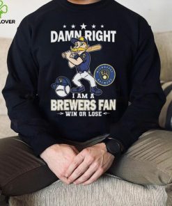 Damn Right I Am A Milwaukee Brewers Mascot Fan Win Or Lose 2024 Shirt