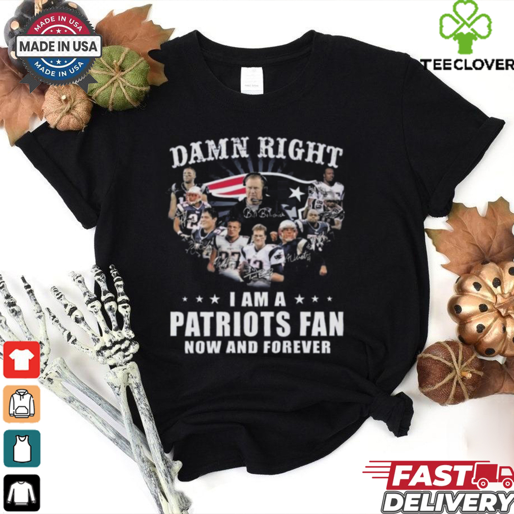 Damn Right I Am A New England Patriots Fan Now And Forever Players Signatures 2024 Shirt Damn Right I Am A New England Patriots Fan Now And Forever Players Signatures 2024 Shirt