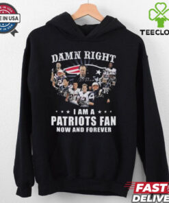 Damn Right I Am A New England Patriots Fan Now And Forever Players Signatures 2024 Shirt