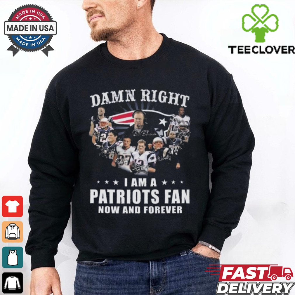 Damn Right I Am A New England Patriots Fan Now And Forever Players Signatures 2024 Shirt Damn Right I Am A New England Patriots Fan Now And Forever Players Signatures 2024 Shirt