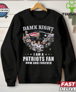 Damn Right I Am A New England Patriots Fan Now And Forever Players Signatures 2024 Shirt