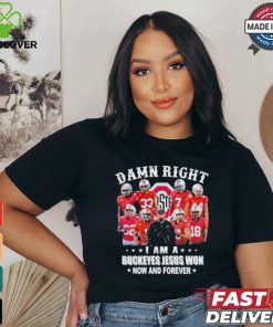 Damn Right I Am A Ohio State Buckeyes Jesus Won Now And Forever Shirt