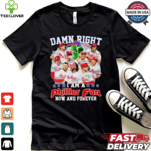 Damn Right I Am A Philadelphia Phillies NL East Champions Fan Now And Forever Shirt