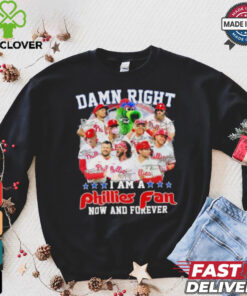 Damn Right I Am A Philadelphia Phillies NL East Champions Fan Now And Forever Shirt