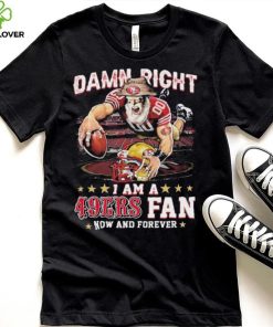 Damn Right I Am A San Francisco 49ers Mascot 2023 Fan Now And Forever Shirt 6 Damn Right I Am A San Francisco 49ers Mascot 2023 Fan Now And Forever Shirt