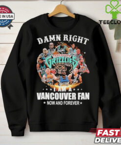Damn Right I Am A Vancouver Grizzlies Fan Now And Forever Signatures Shirt