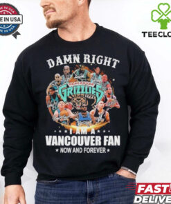 Damn Right I Am A Vancouver Grizzlies Fan Now And Forever Signatures Shirt