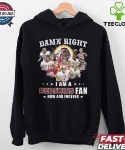 Damn Right I Am A Washington Redskins Fan Now And Forever Players Signatures 2024 Shirt