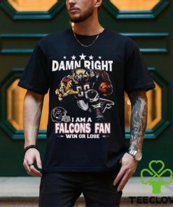 Damn Right I Am Atlanta Falcons Fan Win Or Lose Unisex T Shirt