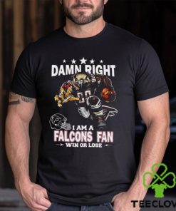 Damn Right I Am Atlanta Falcons Fan Win Or Lose Unisex T Shirt 1 Damn Right I Am Atlanta Falcons Fan Win Or Lose Unisex T Shirt