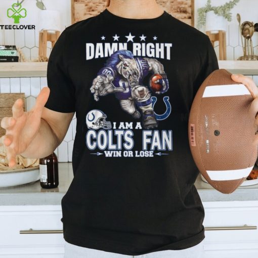 Damn Right I Am Buffalo Bills Fan Win Or Lose Unisex T Shirt