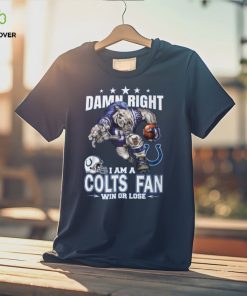 Damn Right I Am Buffalo Bills Fan Win Or Lose Unisex T Shirt