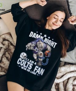 Damn Right I Am Buffalo Bills Fan Win Or Lose Unisex T Shirt