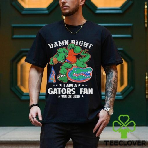 Damn Right I am a Florida Gators Mascot Fan Win or Lose 2024 Shirt