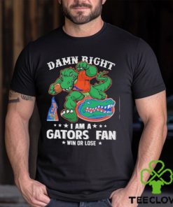 Damn Right I am a Florida Gators Mascot Fan Win or Lose 2024 Shirt