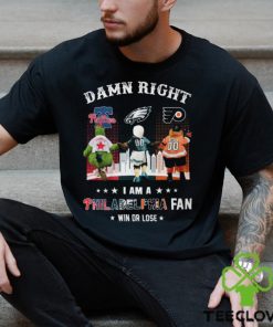 Damn Right I am a Philadelphia Fan Win or Lose shirt