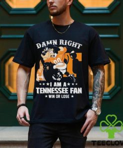 Damn Right I am a Tennessee Mascot Fan Win or Lose 2024 Shirt