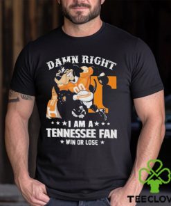 Damn Right I am a Tennessee Mascot Fan Win or Lose 2024 Shirt