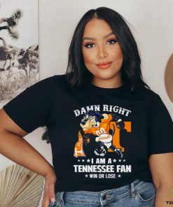 Damn Right I am a Tennessee Volunteers Fan win or lose Smokey NCAA hoodie, sweater, longsleeve, shirt v-neck, t-shirt