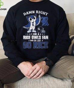 Damn Right Im A Rice Owls Fan Go Rice Shirt 4 Damn Right Im A Rice Owls Fan Go Rice Shirt