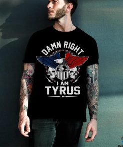 Damn Right Tyrus hoodie, sweater, longsleeve, shirt v-neck, t-shirt