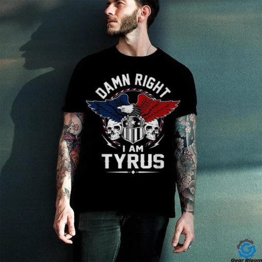 Damn Right Tyrus hoodie, sweater, longsleeve, shirt v-neck, t-shirt