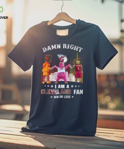 Damn Right – I Am A Cleveland Fan Win Or Lose Unisex T Shirt