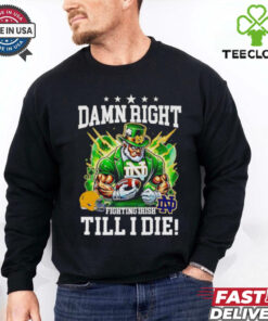 Damn right Fighting Irish till I die mascot shirt 2D T shirt