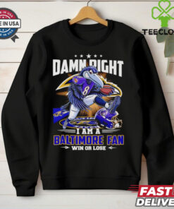 Damn right I am a Baltimore fan, win or lose, cartoon mascot design, unisex fit, Baltimore Ravens fan gear, fan favorite shirt.
