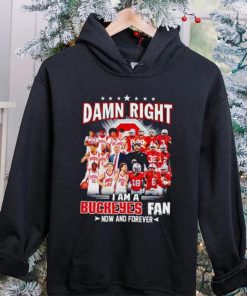 Damn right I am a Buckeyes men’s football and basketball fan now and forever hoodie, sweater, longsleeve, shirt v-neck, t-shirt