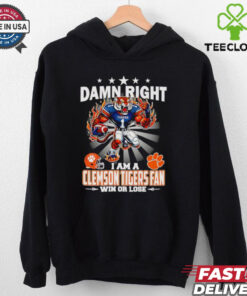 Damn right I am a Clemson Tigers fan win or lose mascot shirt