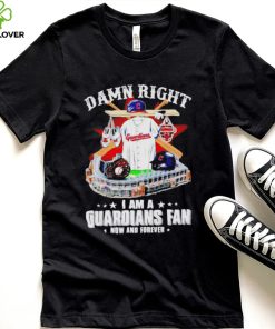 Damn right I am a Cleveland Guardians fan now and forever hoodie, sweater, longsleeve, shirt v-neck, t-shirt