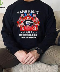 Damn right I am a Georgia Bulldogs fan now and forever shirt