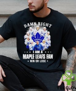 Damn right I am a Maple Leafs fan win or lose signatures shirt 3 Damn right I am a Maple Leafs fan win or lose signatures shirt