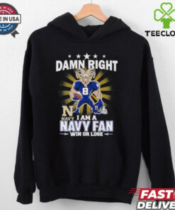 Damn right I am a Navy fan win or lose mascot shirt