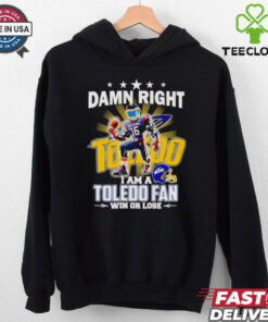 Damn right I am a Toledo fan win or lose mascot shirt