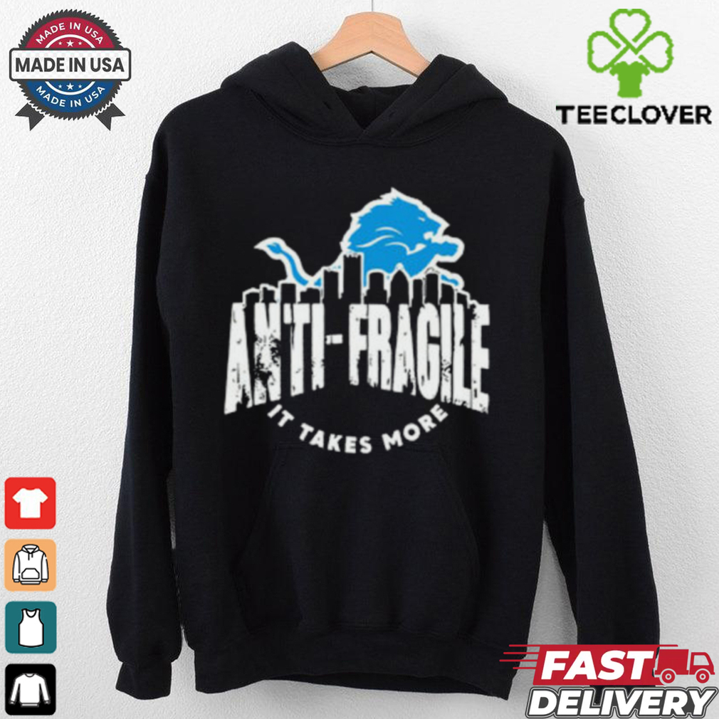 Dan Campbell Detroit Anti Fragile It Takes More Shirt Dan Campbell Detroit Anti Fragile It Takes More Shirt