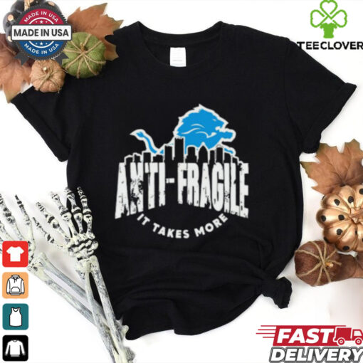 Dan Campbell Detroit Anti Fragile It Takes More Shirt