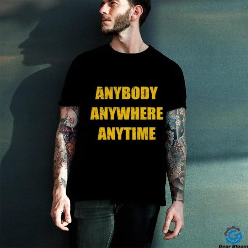 Dan Quinn Waeing Anybody Anywhere Anytime Tee Shirt