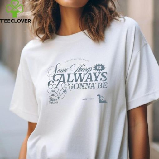Dan and Shay Merch Always Gonna Be Shirt