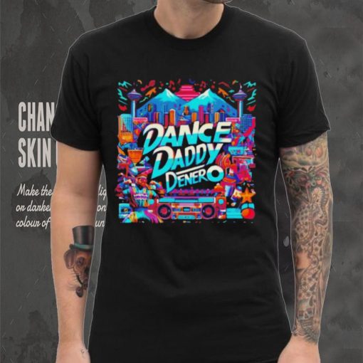 Dance Daddy DeNero vancity’s finest hoodie, sweater, longsleeve, shirt v-neck, t-shirt